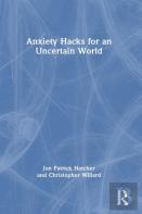 Anxiety Hacks For An Uncertain World