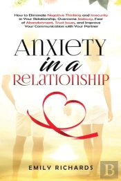Anxiety In A Relationship: How To Elimin