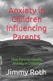 Anxiety In Children Influencing Parents