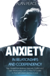 Anxiety In Relationships And Codependency