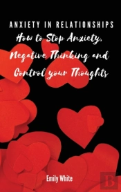 Anxiety In Relationships: How To Stop An