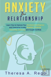 Anxiety In Relationships: Learn How To I