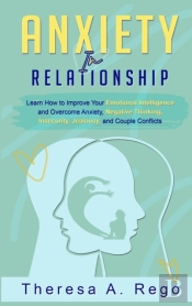 Anxiety In Relationships: Learn How To I