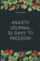 Anxiety Journal 30 Days To Freedom
