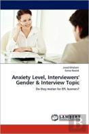 Anxiety Level, Interviewers' Gender & Interview Topic