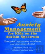 Anxiety Management For Kids On The Autism Spectrum