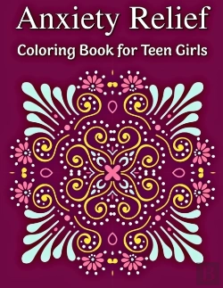 Bertrand.pt - Anxiety Relief Coloring Book For Teen Girls