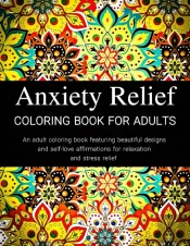 Anxiety Relief Coloring Book