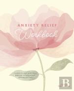 Anxiety Relief Workbook