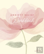 Anxiety Relief Workbook