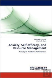 Anxiety, Self-Efficacy, And Resource Management