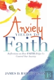 Anxiety Yields To Faith