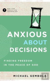 Anxious About Decisions