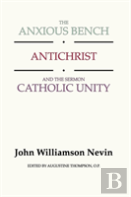 Anxious Bench, Antichrist & The Sermon Catholic Unity