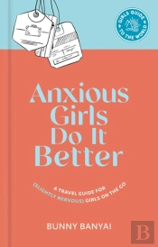 Anxious Girls Do It Better