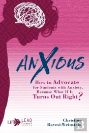 Anxious: How To Advocate For Students Wi
