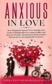Anxious In Love: How Stopping The Spiral