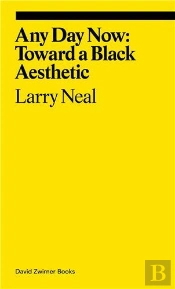 Any Day Now: Toward A Black Aesthetic
