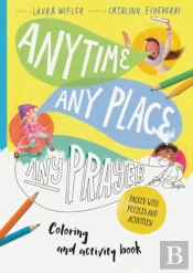 Any Time, Any Place, Any Prayer Coloring And Activity Book