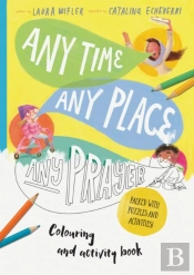 Any Time, Any Place, Any Prayer Colouring And Activity Book