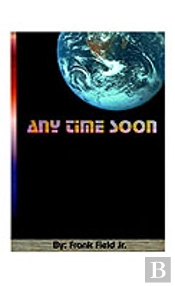 'Any Time Soon'