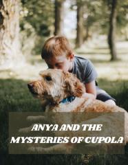 Anya And The Mysteries Of Cupola