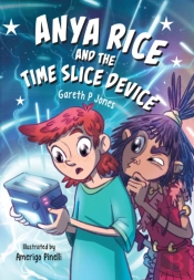 Anya Rice And The Time Slice Device
