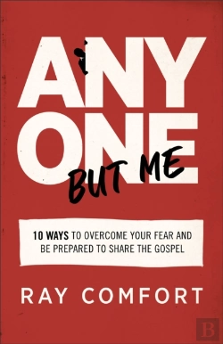 Bertrand.pt - Anyone But Me Â€“ 10 Ways To Overcome Your Fear And Be Prepared To Share The Gospel
