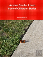 Anyone Can Be A Hero Book Of Children'S Stories