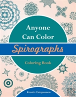 Bertrand.pt - Anyone Can Color Spirographs Coloring Book