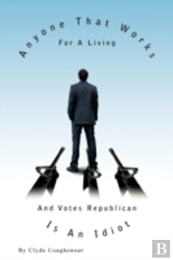 Bertrand.pt - Anyone That Works For A Living And Votes Republican Is An Idiot