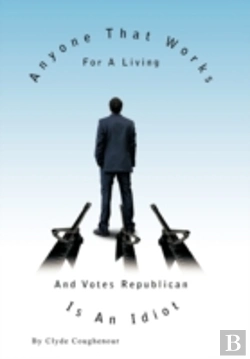 Bertrand.pt - Anyone That Works For A Living And Votes Republican Is An Idiot