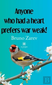 Anyone Who Had A Heart Prefers War Weak