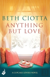 Anything But Love (Cupcake Lovers Book 3)