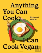 Anything You Can Cook, I Can Cook Vegan