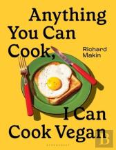 Anything You Can Cook, I Can Cook Vegan