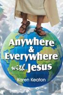 Anywhere And Everywhere With Jesus