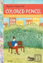 Anywhere, Anytime Art: Colored Pencil