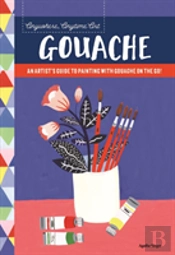 Anywhere, Anytime Art: Gouache