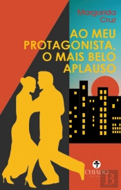 Ao Meu Protagonista, o Mais Belo Aplauso