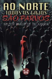 Ao Norte Todos os Gajos São Parvos