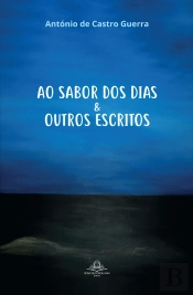 Ao Sabor dos Dias & Outros Escritos