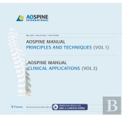 Ao Spine Manual, Volume 1: Principles And Techniques; Volume 2: Clinical Applications