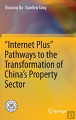 Bertrand.pt - Â€Œinternet Plusâ€ Pathways To The Transformation Of Chinaâ€™S Property Sector