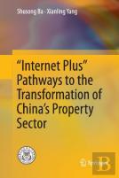Â€Œinternet Plusâ€ Pathways To The Transformation Of Chinaâ€™S Property Sector
