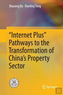 Bertrand.pt - Â€Œinternet Plusâ€ Pathways To The Transformation Of Chinaâ€™S Property Sector