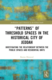 Â€Œpatternsâ€ Of Threshold Spaces In The Historical City Of Jeddah