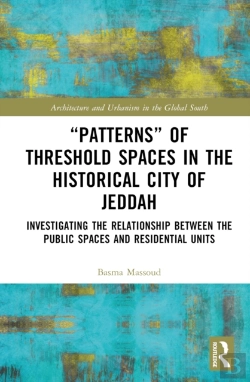 Bertrand.pt - Â€Œpatternsâ€ Of Threshold Spaces In The Historical City Of Jeddah