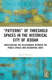 Â€Œpatternsâ€ Of Threshold Spaces In The Historical City Of Jeddah