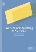 Â€Œwe Scholarsâ€ According To Nietzsche